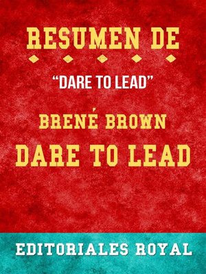 cover image of Resume De Dare to Lead de Brené Brown--Pautas de Discusion